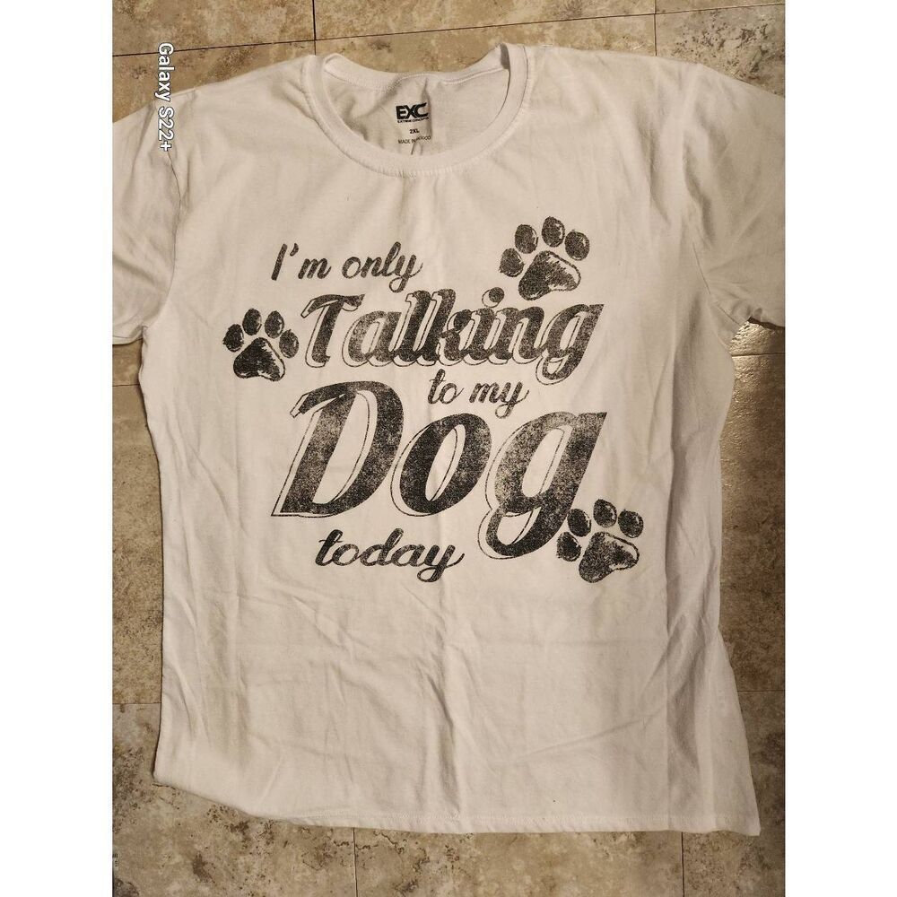 E32 EXC Extreme Concepts graphic t shirt, "I'm only talking to my dog today"